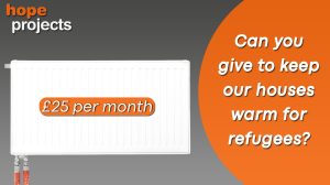 White radiator against grey background. White text on orange "£25 per month". Orange semicircle RHS with white text "Can you give to keep our houses warm for refugees"